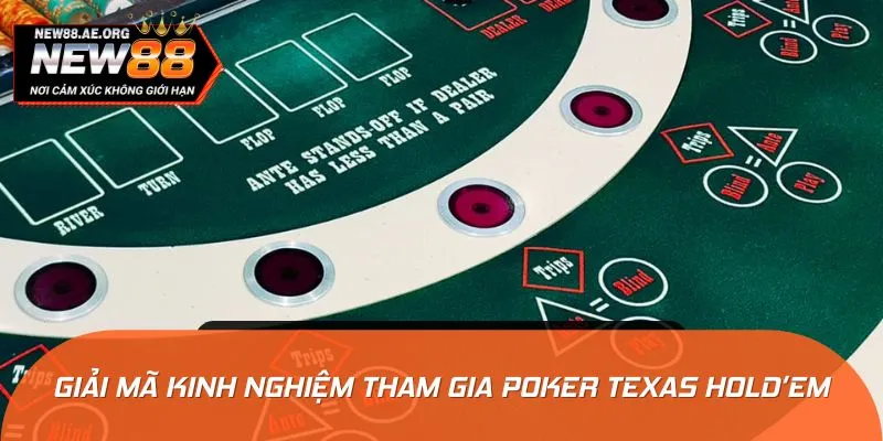 Giải mã kinh nghiệm tham gia Poker Texas Holdem
