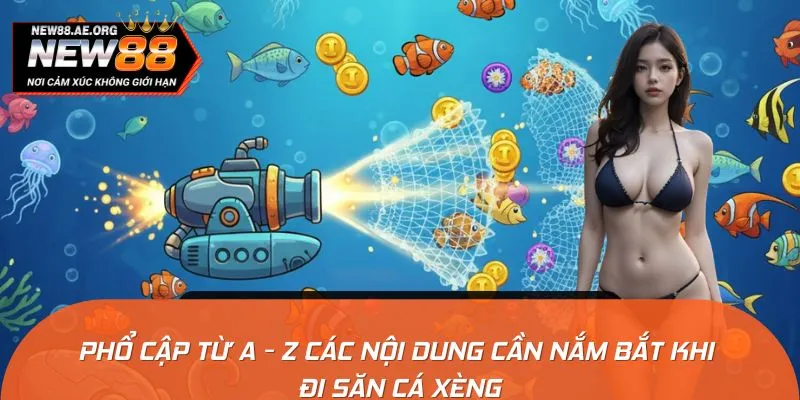 Phổ cập từ A - Z các nội dung cần nắm bắt khi đi săn cá xèng