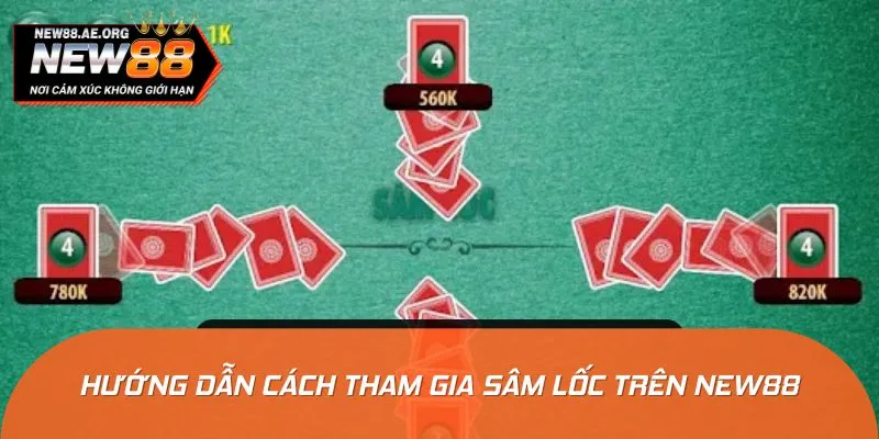 Quy trình chơi Sâm Lốc trực tuyến cho người mới