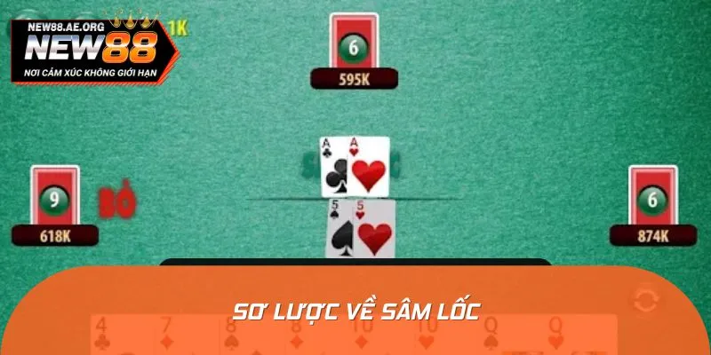 Khám phá sơ lược về tựa game bài Sâm Lốc