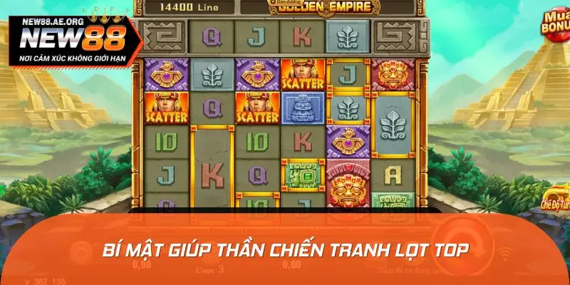 Bí mật giúp Thần Chiến Tranh lọt top lựa chọn của dân săn hũ?